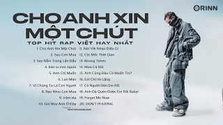 SAY ĐẮM TRONG LẦN ĐẦU, CHO ANH XIN MỘT CHÚT, ANH CHỈ MUỐN | Top Hit Rap Việt Viral Cực Hay 2023