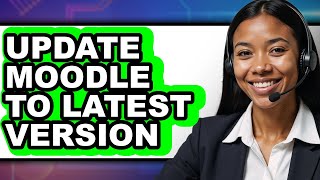 How to Update Moodle to Latest Version - Step by Step