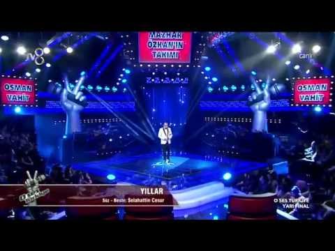 Osman Vahit Özdal - Yıllar (O Ses Türkiye Yarı Final) 17 Şubat 2015