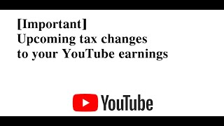 [English] Upcoming tax changes to your YouTube earnings 2021