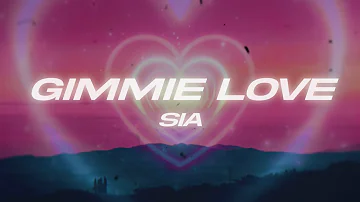 Sia - Gimme Love (Lyrics)