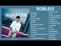 Todas las canciones de robleis  diciembre 2023