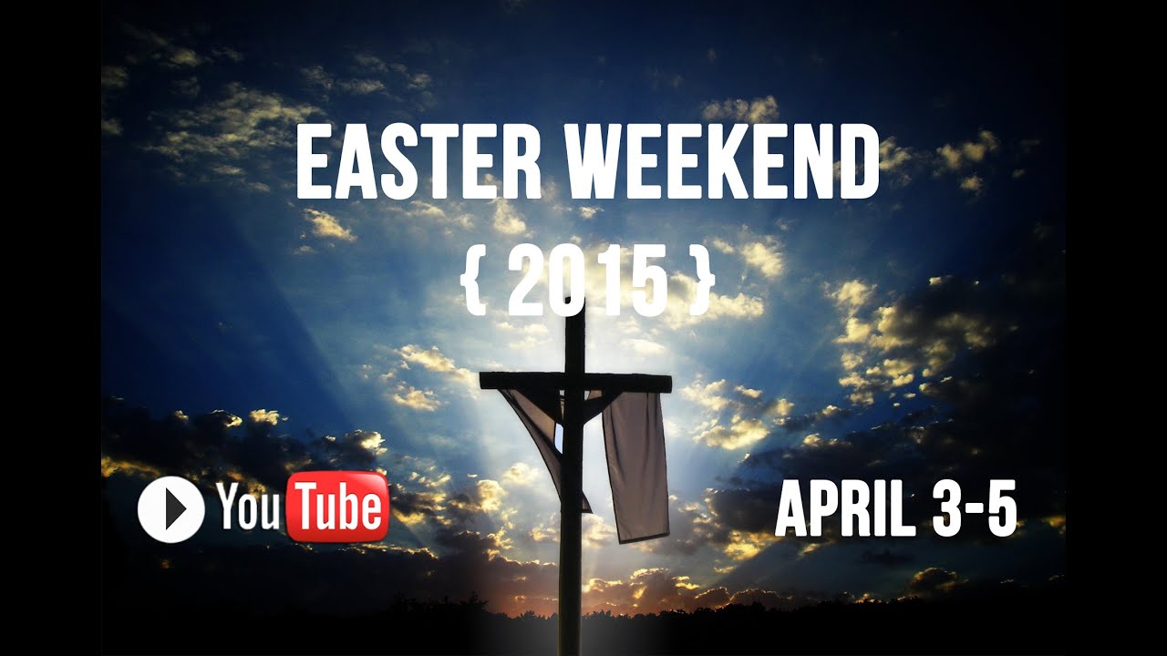 Easter Weekend Celebration 2015 Promo - YouTube
