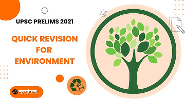 Quick Revision for Environment - UPSC Prelims 2021