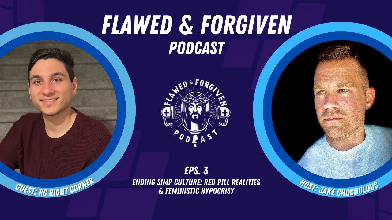 EP 3: Ending Simp Culture - Red Pill Realities, Feminist Hypocrisy, and Finding Faith in Chaos