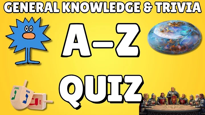 A-Z General Knowledge & Trivia Quiz, 26 Questions, Answers are in alphabetical order.