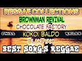 Brownman revival Chocolate Factory Kokoi Baldo Blakdyak Rosy Best Reggae 2020 Playlist Collectio