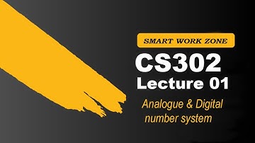 CS302 Lecture 1 | Analogue versus Digital number system | cs302 lec1 | cs302 short lecture 1