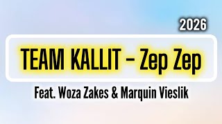 TEAM KALLIT - Zep Zep (Feat. Woza Zakes & Marquin Vieslik). 2026