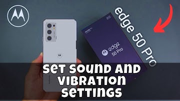 Motorola Edge 50 Pro Sound & Vibration Settings || How to set sound and vibration settings