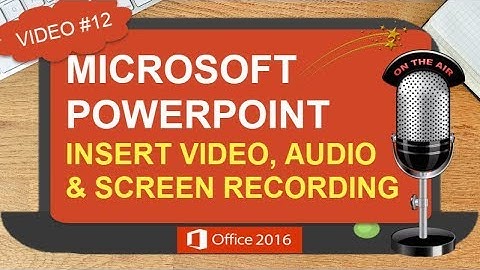 INSERTING VIDEO AUDIO SCREEN RECORDING | FEATURING MICROSOFT POWERPOINT 2016 (#12)