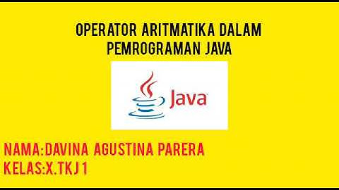 Operator Aritmatika Java || Davina Agustina X TKJ 1 || SMKN 5 BATAM