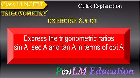 Express the trigonometric ratios sin A, sec A and tan A in terms of cot A.