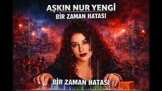 Aşkin Nur Yengi̇ - Bi̇r Zaman Hatasi (Cover)