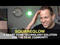 Squareglow a smart home technology solution for the deaf community