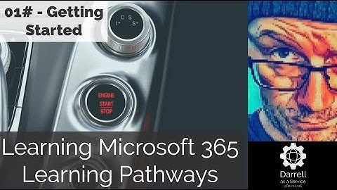 Learning Microsoft 365 Learning Pathways 01# - Getting Started