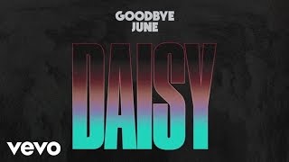 Goodbye June - Daisy (Audio) chords
