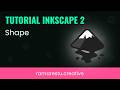 Tutorial Inkscape 2 Cara Pakai Shape Tool