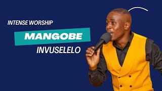 Mangobe - Intense Worship |  Lapho ubabiza abanye |