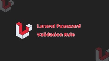 Laravel Password Validation Rule