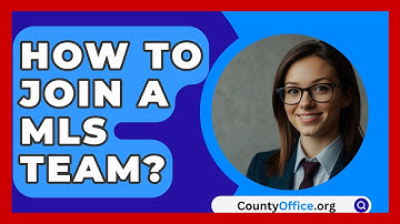 How To Join A MLS Team? - CountyOffice.org