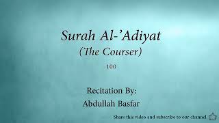 Surah 100 Al Adiyat The Courser  Abdullah Basfar