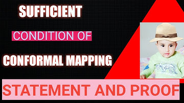 Sufficient condition of Conformal Mapping || Statement and Proof