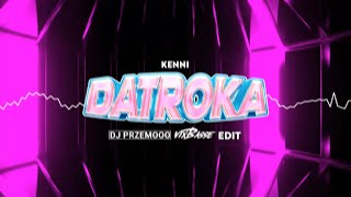 Kenni - DaTroka (Dj Przemooo & VixBasse Edit)