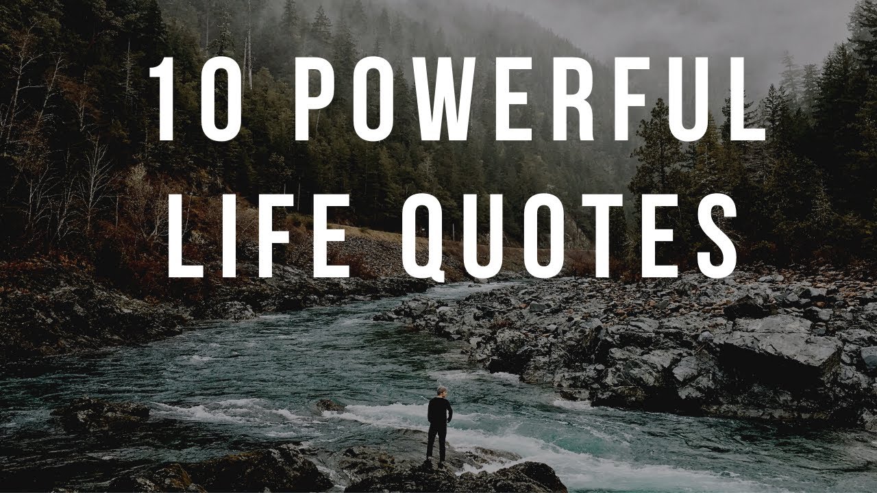 10 Powerful Life Quotes & Sayings - YouTube