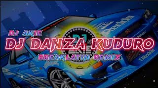 DJ DANZA KUDURO(Breaklatin Remix)