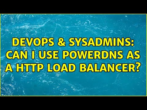 DevOps & SysAdmins: Can I use PowerDNS as a HTTP Load Balancer?