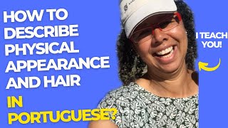 How to describe physical appearance and hair in Portuguese