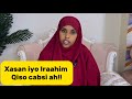 XASSAN IYO IBRAAHIM QISO CABSI AH Sawdamqaalib XASSAN IYO IBRAAHIM QISO CABSI AH Sawdamqaalib
