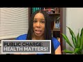 Will you become a Public Charge because of your HEALTH? Immigration Lawyer