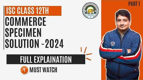 Solution of commerce specimen paper- ISC 2024 EXAMINATIONS for Class 12