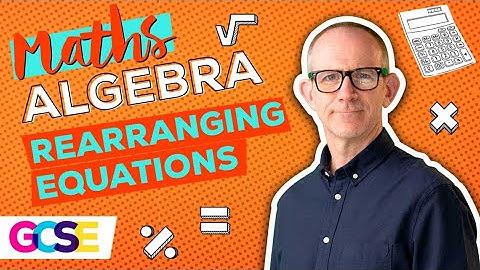 GCSE Maths Algebra Playlist | Rearranging Equations | Lesson 2 of 9