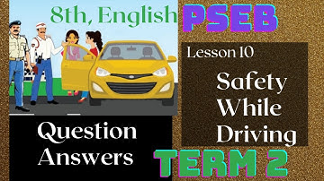 #Class8thEnglish ||Lesson10 #SafetyWhileDriving  ||Question Answers #EnglishLessonTerm2 #EnglishPSEB