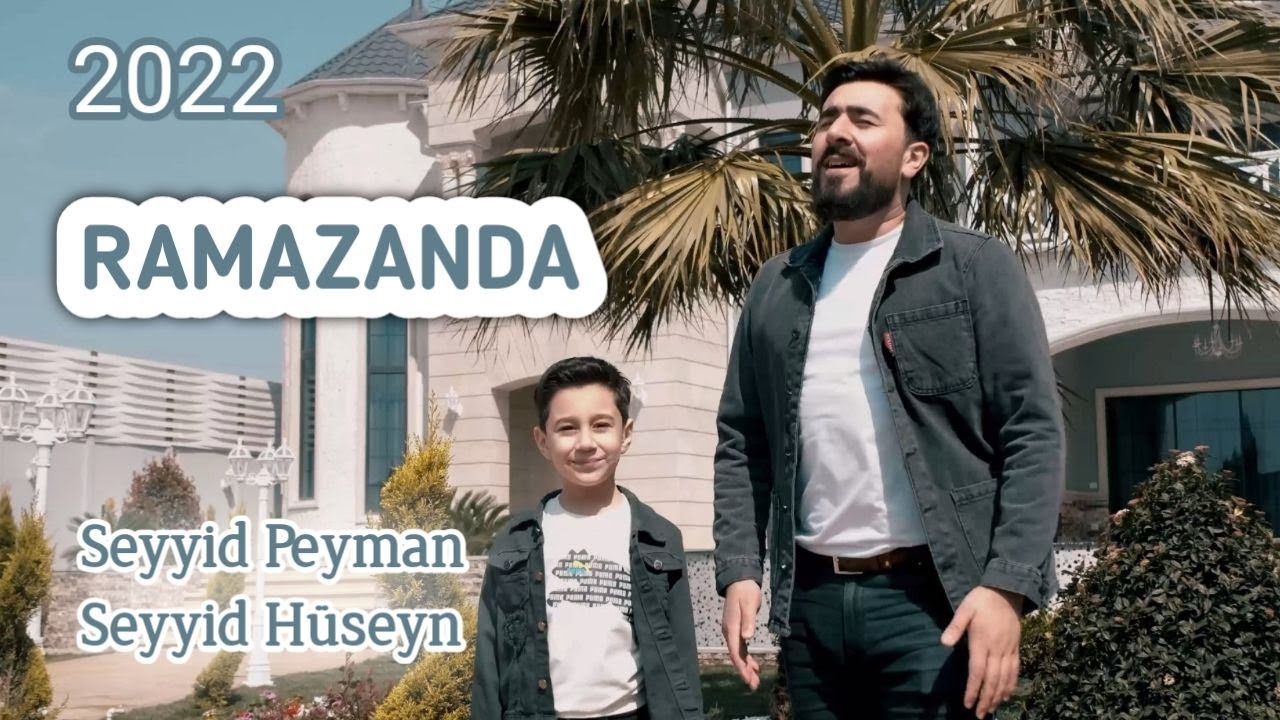 Seyyid Peyman & Seyyid Hüseyn - Ramazanda (Official Video)
