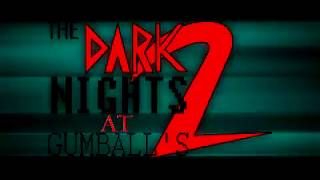 The Dark Nights At Gumball's 2 Release Trailer