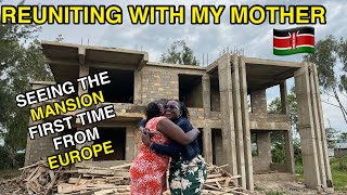 SURPRISE! Reuniting with my Mum +Seeing my multimillion mansion in Kenya Africa from Europe