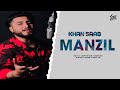 Manzil  x khan saab  one secret side  broken heart lasted song 2023