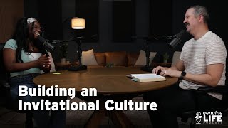 Building an Invitational Culture | Genuine Life Podcast EP 7 | Parkway Bible Church