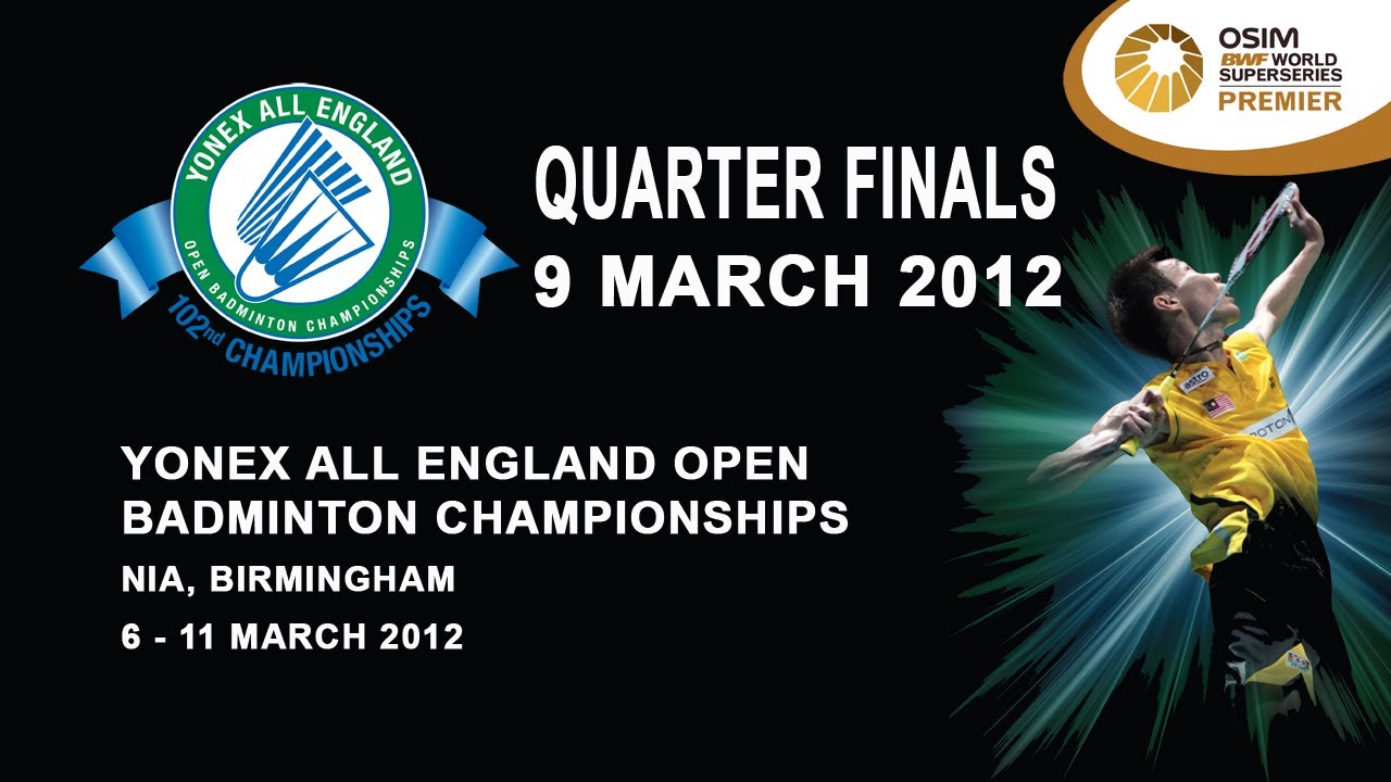 Quarter Finals - 2012 Yonex All England Open Badminton Championships
