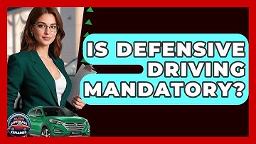 Is Defensive Driving Mandatory? - Auto Coverage Explained