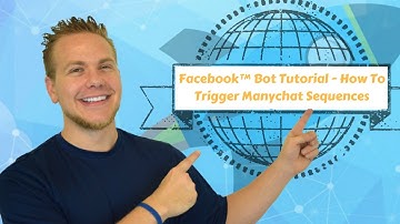 Facebook™ Bot Tutorial - How To Trigger Manychat Sequences