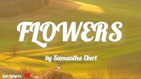 Thumbnail of Flowers -  Samantha Ebert | Lyrics "so I brought it up in a desperate prayer" ( 𝑻𝒊𝒌𝑻𝒐𝒌 𝒗𝒊𝒓𝒂𝒍 𝒔𝒐𝒏𝒈)