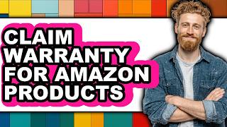 How to Claim Warranty for Amazon Products (full Guide)