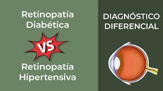 Diagnóstico Diferencial. Retinopatía Diabética vs Retinopatía Hipertensiva