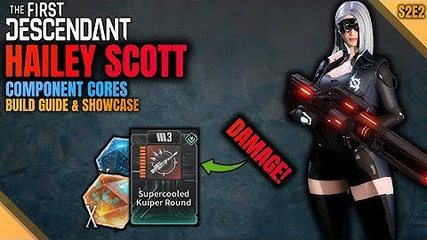 Updated Hailey Build Guide - 4 Builds!! | Component Cores, Void Erosion Purge - The First Descendant