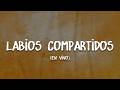 Maná - Labios Compartidos (En Vivo) | Letra / Lyrics